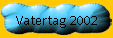 Vatertag 2002