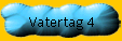 Vatertag 4