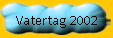 Vatertag 2002