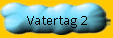 Vatertag 2